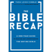 The Bible Recap: A One-Year Guide to Reading and Understanding the Entire Bible