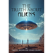 The Truth About Aliens