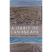 A Habit of Landscape