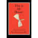 This is My House: Wisdom, motivation and inspiration for the home owner planning a renovation