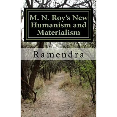 M. N. Roy's New Humanism and Materialism