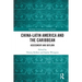 China-Latin America and the Caribbean: Assessment and Outlook