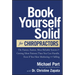Book Yourself Solid for Chiropractors: The Fastest, Easiest, Most Reliable System for Getting More Patients Than You Can Handle, Even If You Hate Mark