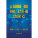 A Guide for Dual-Career Couples: Rewriting the Rules