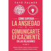 Cómo Superar la Ansiedad y Comunicarte Eficazmente en las Relaciones 4 en 1: Habilidades, Actividades, Preguntas y Enseñanzas para Ayudarte a Vencer l
