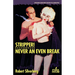 Stripper!/Never an Even Break
