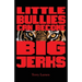 Little Bullies Can Become Big Jerks: Discovering the Effects of Jerkism in our Culture with Help in Creating an Arena of Love to Restore the Broken He