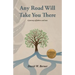 Any Road Will Take You There