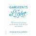 Garments of Light: 70 Illuminating Essays on the Weekly Torah Portion and Holidays
