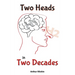 Two Heads in Two Decades