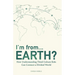 I'm from...Earth?: How Understanding Third Culture Kids Can Connect a Divided World
