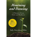 Mourning and Dancing: A Memoir of Loss, Grief, and Resilience - 25th anniversary edition