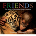Friends: True Stories of Extraordinary Animal Friendships