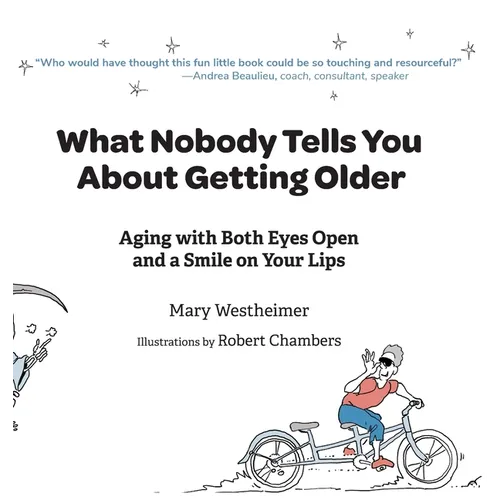What Nobody Tells You About Getting Older