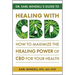 Dr. Earl Mindell's Guide to Healing with CBD: How to Maximize the Healing Power of CBD for Your Health