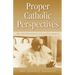 Proper Catholic Perspectives: On the Teachings of Luisa Piccarreta