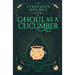 Ghoul As A Cucumber: Luxe paperback edition