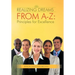 Realizing Dreams from A-Z: Principles for Excellence