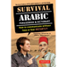 Survival Arabic Phrasebook & Dictionary: How to Communicate Without Fuss or Fear Instantly! (Completely Revised and Expanded with New Manga Illustrati
