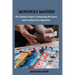 Monopoly Mastery: The Ultimate Guide to Dominating the Board and Crushing Your Opponents