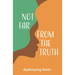 Not Far From The Truth
