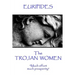 Euripides - The Trojan Women: "Much effort, much prosperity"
