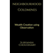Neighbourhood Goldmines: Wealth Creation through observation