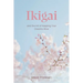 Ikigai: and the Art of Keeping Your Dreams Alive