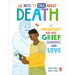 We Need to Talk about Death: An Important Book about Grief, Celebrations, and Love