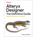 Alteryx Designer: The Definitive Guide: Simplify and Automate Your Analytics