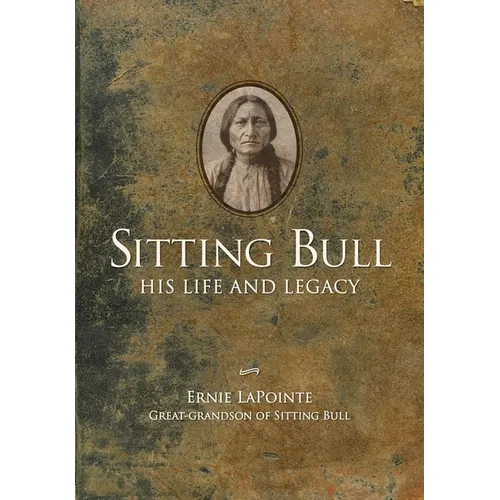 Sitting Bull - Paperback: His Life and Legacy