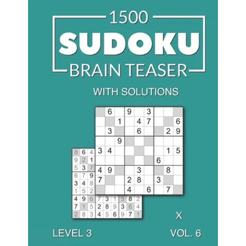 1500 Sudoku Brain Teaser X with solutions: Level 3 (medium), Volume 6