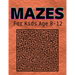 Mazes For Kids Age 8-12: An amazing pirate-themed maze book for kids ages 4-8 and 8-12