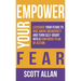 Empower Your Fear: Leverage Your Fears To Rise Above Mediocrity and Turn Self-Doubt Into a Confident Plan of Action