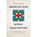 Growing Our Moral Imagination: Approaching Health Care with a New Faith-Based Vision