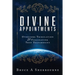Divine Appointments: Overcome Tribulation 21 Fascinating True Testimonies