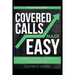 Covered Calls Made Easy: Generate Monthly Cash Flow by Selling Options