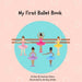 My First Ballet Book