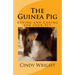 The Guinea Pig: Buying and Caring for your Pet