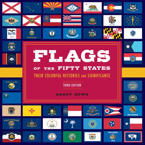 Flags of the Fifty States: Their Colorful Histories and Significance