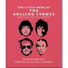 Little Book of the Rolling Stones: Wisdom and Wit from Rock 'n' Roll Legends