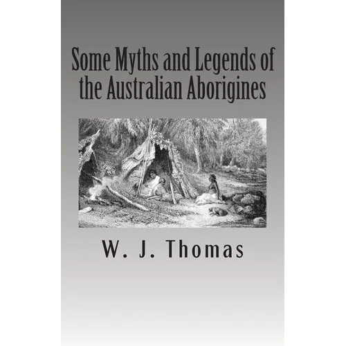 Some Myths and Legends of the Australian Aborigines
