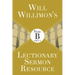 Will Willimon's Lectionary Sermon Resource: Year B Part 1
