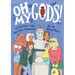 Oh My Gods!: A Graphic Novel