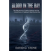 Blood in the Bay: The DNA Hunt for Charles Jackson and the Untold Story of Oakland's Most Elusive Killer