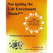 Navigating the Life Enrichment Model