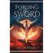Forging the Sword: An Action Adventure Fantasy with Historical Elements