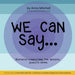 We Can Say...: Illustrated Suggestions for Inclusive, Peaceful Idioms