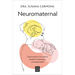 Neuromaternal: ¿Qué Le Pasa a Mi Cerebro Durante El Embarazo Y La Maternidad? / Neuromaternal: What Happens to My Brain During Pregnancy and Motherhoo