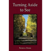 Turning Aside to See